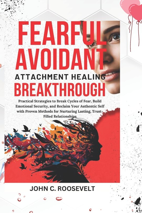 Front cover_Fearful Avoidant Attachment Healing Breakthrough