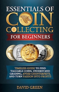 Couverture_Essentials of Coin Collecting for Beginners