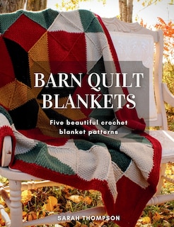 Front cover_Barn Quilt Blankets Five Beautiful Crochet Blanket Patterns