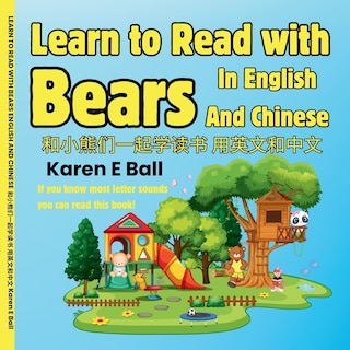 Front cover_Learn to Read with Bears in English and Chinese 和小熊们一起学读书用英文 和中文