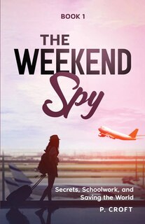 Front cover_The Weekend Spy; Book 1
