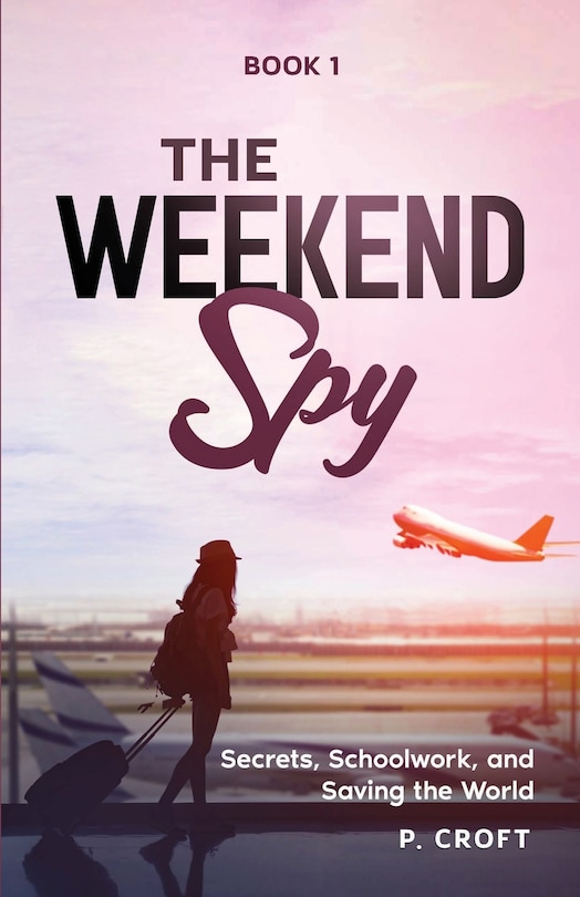 Front cover_The Weekend Spy; Book 1