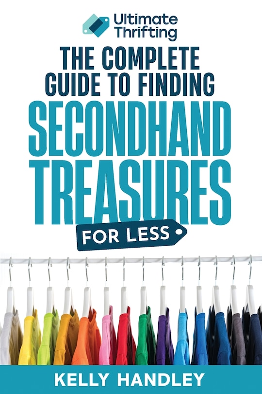 Front cover_Ultimate Thrifting - The Complete Guide to Finding Secondhand Treasures for Less