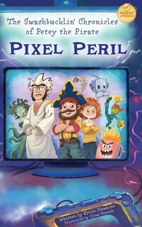 Couverture_The Swashbucklin' Chronicles of Petey the Pirate - Pixel Peril