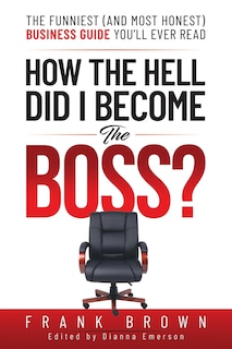 Front cover_How the Hell Did I become the Boss
