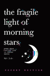 Front cover_The Fragile Light Of Morning Stars
