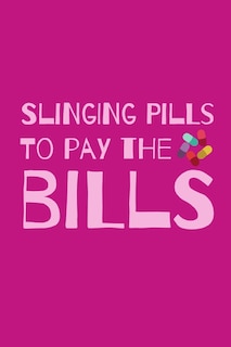 Front cover_Slinging Pills To Pay The Bills