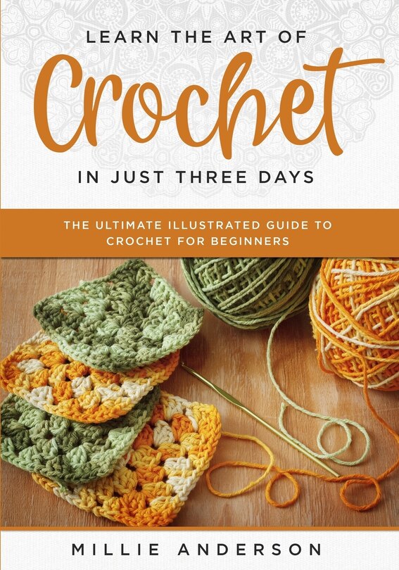 Front cover_Learn the Art of Crochet in Just Three Days