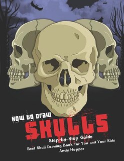 Front cover_How to Draw Skulls Step-by-Step Guide