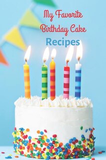 My Favorite Birthday Cake Recipes