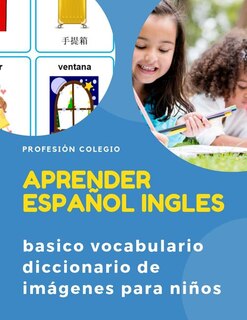 Front cover_Aprender espa&ntilde;ol ingles basico vocabulario diccionario de im&aacute;genes para ni&ntilde;os