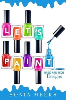 Let's Paint Basic Nail Tech Designs