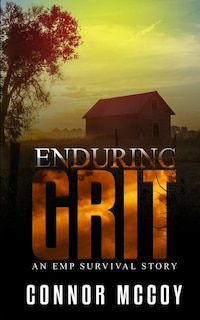 Enduring Grit: an EMP survival story