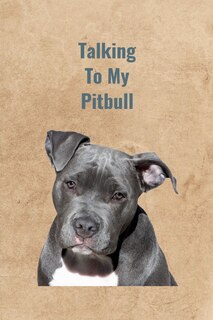Front cover_Talking To My Pitbull