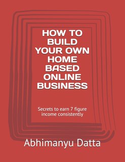 Couverture_How to Build Your Own Home Based Online Business