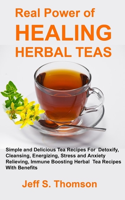 Front cover_The Real Power of Healing Herbal Teas