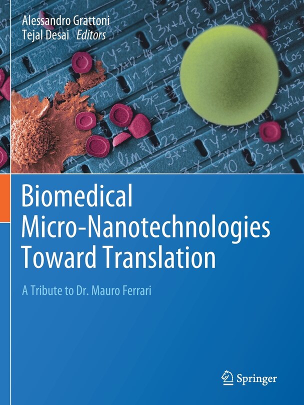 Biomedical Micro-nanotechnologies Toward Translation: A Tribute To Dr. Mauro Ferrari