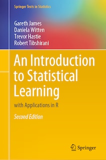 An Introduction To Statistical Learning: With Applications In R