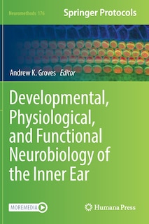 Couverture_Developmental, Physiological, And Functional Neurobiology Of The Inner Ear