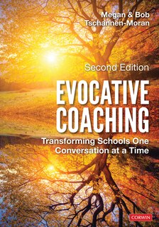 Front cover_EVOCATIVE COACHING TRANSFORMIN G SCHOOLS ONE CONVERSATION AT