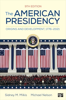 Couverture_THE AMERICAN PRESIDENCY ORIGIN S AND DEVELOPMENT, 17762021