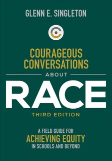 Front cover_COURAGEOUS CONVERSATIONS ABOUT RACE A FIELD GUIDE FOR ACHIEV