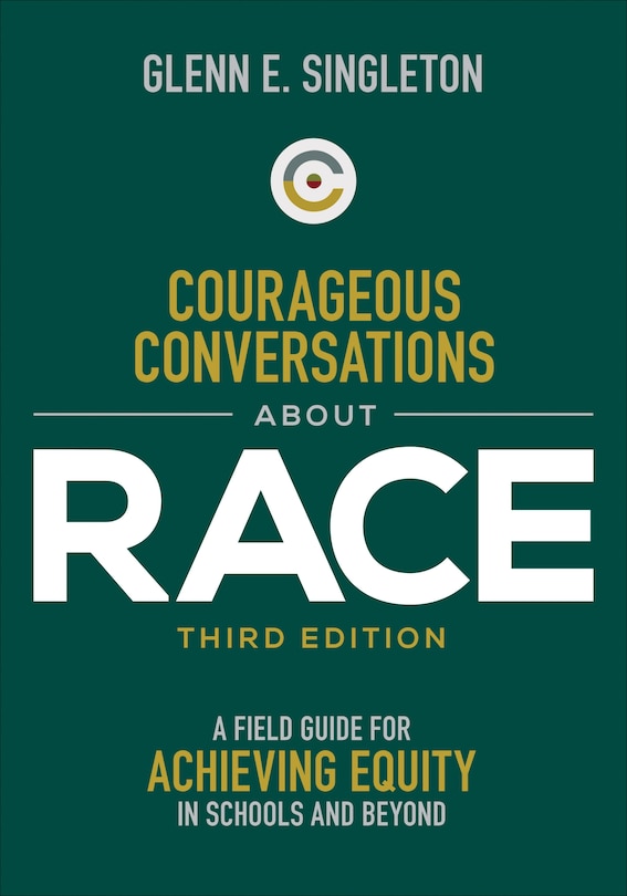 Front cover_COURAGEOUS CONVERSATIONS ABOUT RACE A FIELD GUIDE FOR ACHIEV