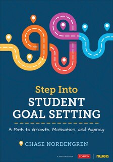 Front cover_STEP INTO STUDENT GOAL SETTING A PATH TO GROWTH, MOTIVATION,