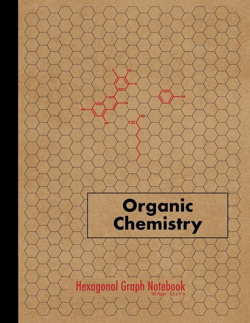 Organic Chemistry Notebook: Hexagonal Graph Paper Notebook, 160 Pages 0.2 Hexagons, Grid Paper Lab Workbook For Students And Ch