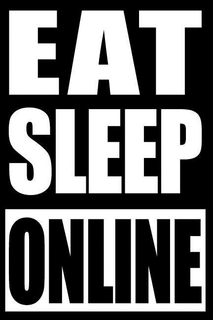 Eat Sleep Online - Gift Notebook for Professional Online Gamers, College Ruled: Medium Spacing Between Lines