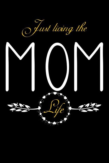Front cover_Just Living The Mom Life