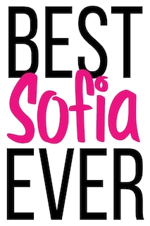 Best Sofia Ever: 6x9 College Ruled Line Paper 150 Pages