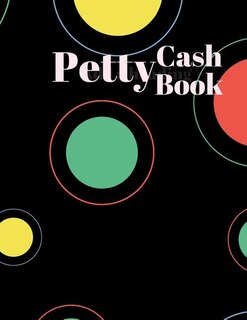 Petty Cash Book: 6 Column Payment Record Tracker - Manage Cash Going In & Out - Simple Accounting Book - 8.5 x 11 inches Compact - 120 Pages