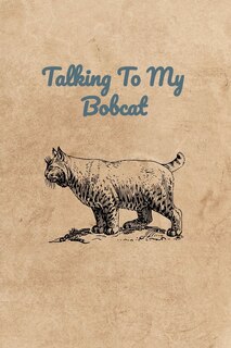 Front cover_Talking To My Bobcat