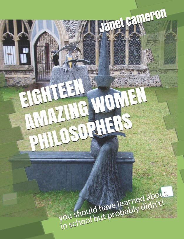Eighteen Amazing Women Philosophers: you should have learned about in school but probably didn't!