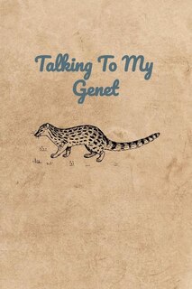 Talking To My Genet