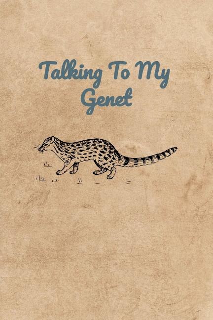 Talking To My Genet