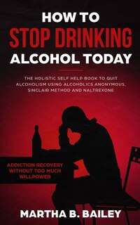 Front cover_How To Stop Drinking Alcohol Today