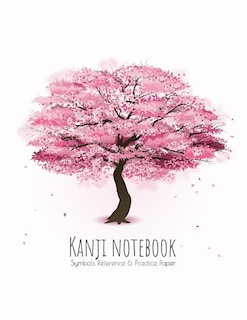 Kanji Notebook Symbols Reference & Practice Paper: Genkoyoshi practice paper (Type of paper used for writing Japanese symbols) for Kanji, Hiragana, Kana & Katakana characters. Beautiful cover design
