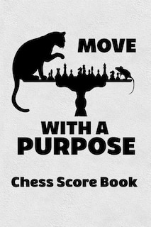 Front cover_Move With A Purpose Chess Score Book