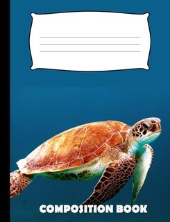 Composition Book: Turtle Composition Notebook Wide Ruled
