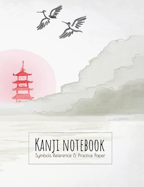 Kanji Notebook Symbols Reference & Practice Paper: Genkoyoshi practice paper (Type of paper used for writing Japanese symbols) for Kanji, Hiragana, Kana & Katakana characters. Beautiful cover design