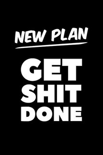 New Plan Get Shit Done: Graph Paper Notebook, 6x9 Inch, 120 pages