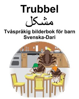 Svenska-Dari Trubbel/مشکل Tvåspråkig bilderbok för barn