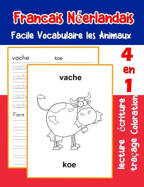 Francais Néerlandais Facile Vocabulaire les Animaux: De base français neerlandais fiche de vocabulaire pour les enfants a1 a2 b1 b2 c1 c2 ce1 ce2 cm1 cm2