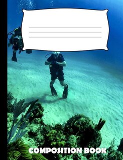 Composition Book: Scuba Diving Composition Notebook Wide Ruled
