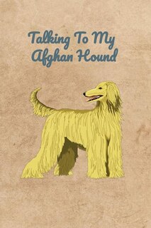 Front cover_Talking To My Afghan Hound