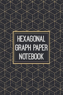 Hexagonal Graph Paper Notebook: 1/2 Inch Hexagons - Hex Map - Hex Board - Hex Grid - Designed for RPG Gamers and other Crazy People