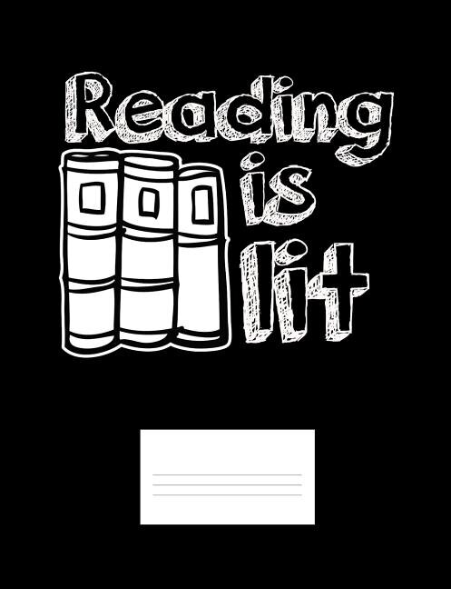 Reading Is Lit: Funny Quotes and Pun Themed College Ruled Composition Notebook