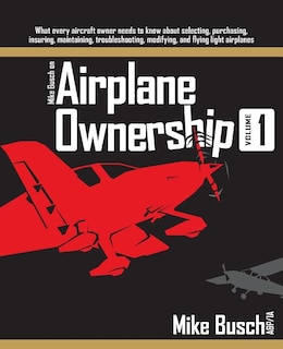 Front cover_Mike Busch on Airplane Ownership (Volume 1)